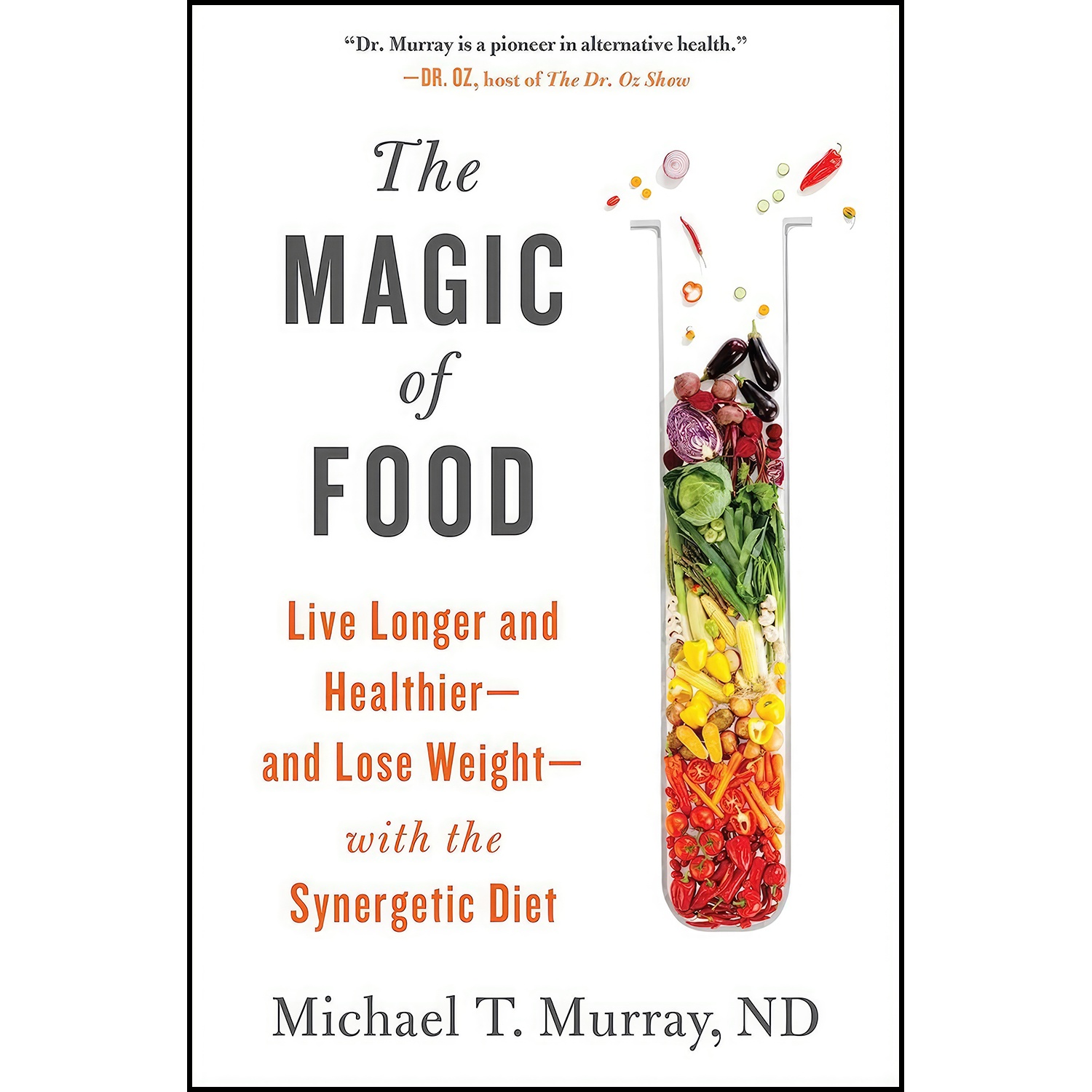 کتاب The Magic of Food اثر Michael T. Murray انتشارات Atria Books