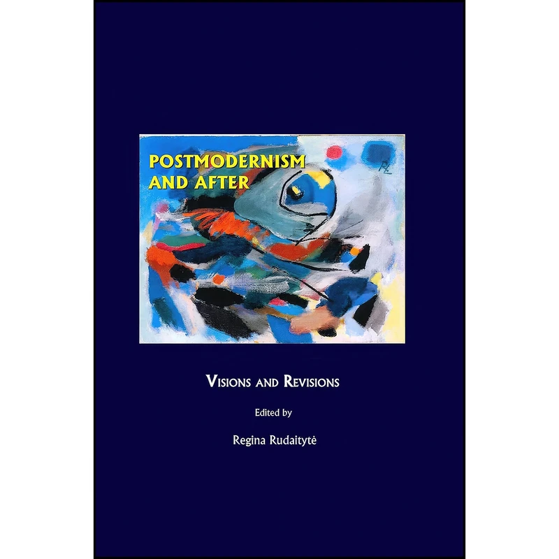 کتاب Postmodernism and After اثر Regina Rudaityt انتشارات Cambridge Scholars Publishing