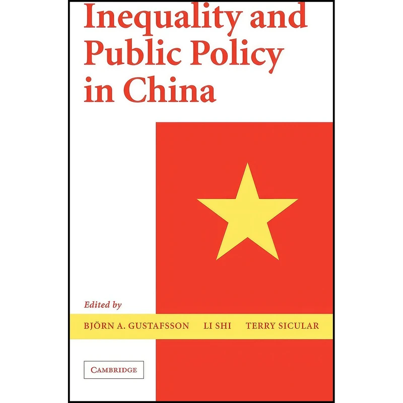 کتاب Inequality and Public Policy in China اثر جمعي از نويسندگان انتشارات Cambridge University Press