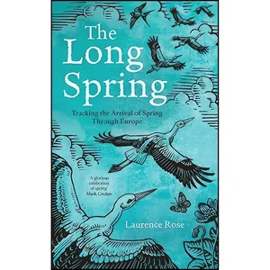 کتاب The Long Spring اثر Laurence Rose انتشارات Bloomsbury Natural History