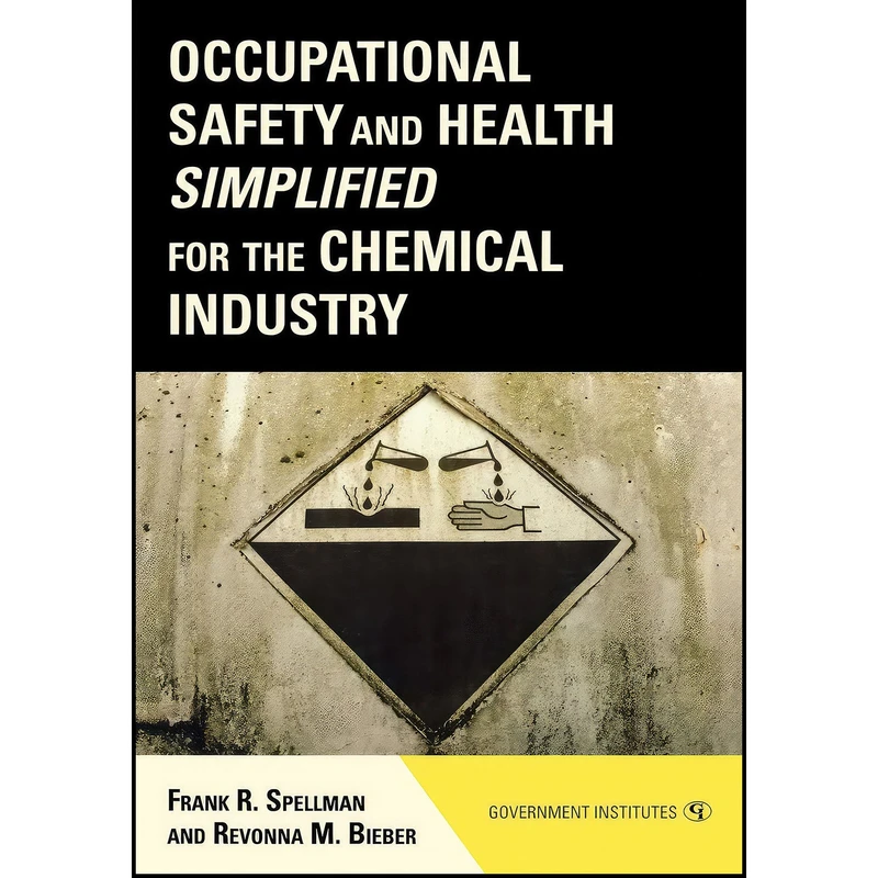 کتاب Occupational Safety and Health Simplified for the Chemical Industry اثر Frank R. Spellman انتشارات Government Institutes