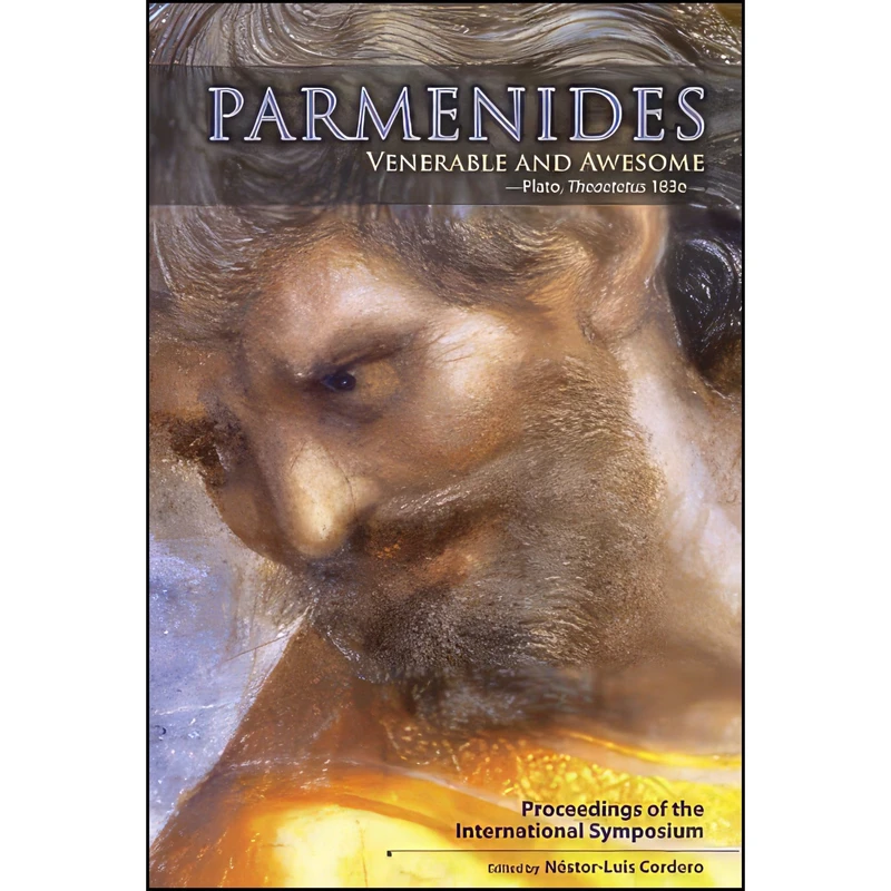 کتاب Parmenides, Venerable and Awesome. Plato, Theaetetus 183e اثر N&eacute;stor-Luis Cordero انتشارات Parmenides Publishing