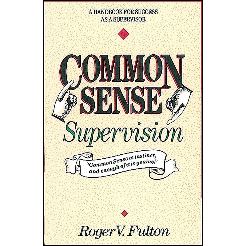 کتاب Common Sense Supervision اثر Roger Fulton and Fulton انتشارات Ten Speed Press