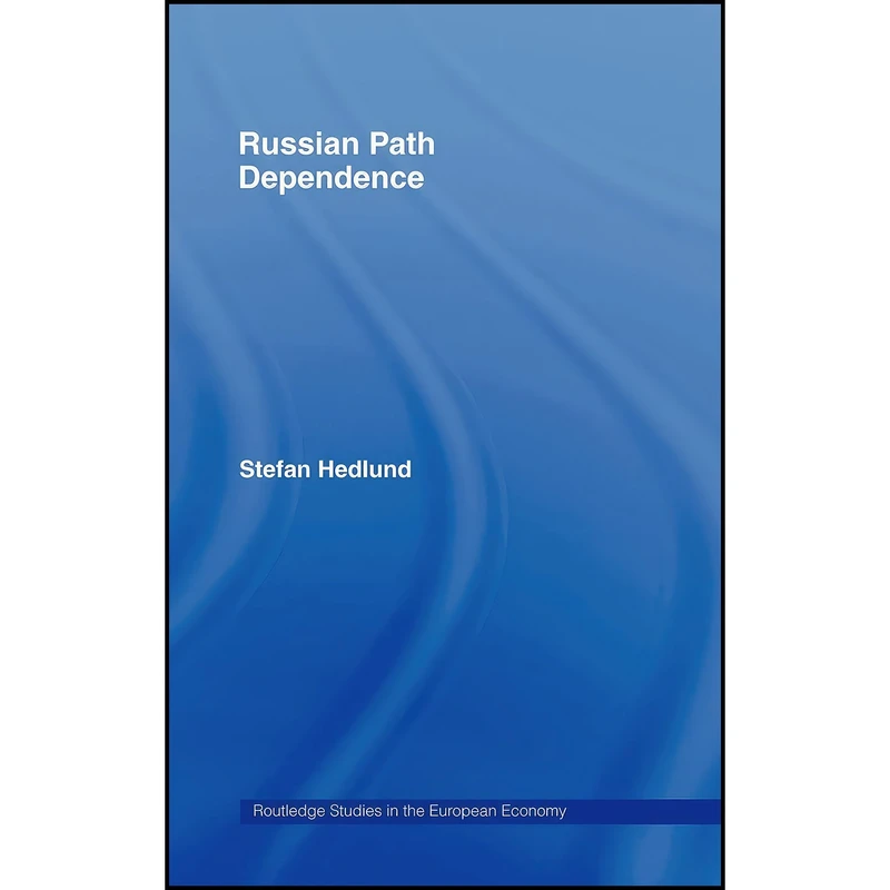 کتاب Russian Path Dependence اثر Stefan Hedlund انتشارات Routledge