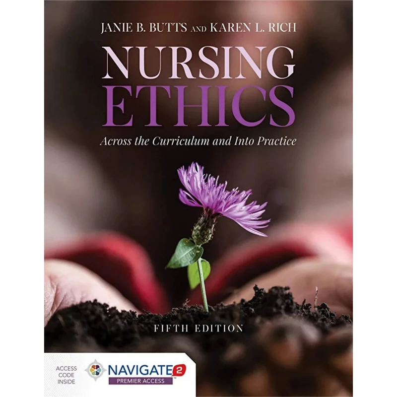 کتاب Nursing etihcs : across the curriculum and into practice اثر Janie b انتشارات jones & bartlett learning