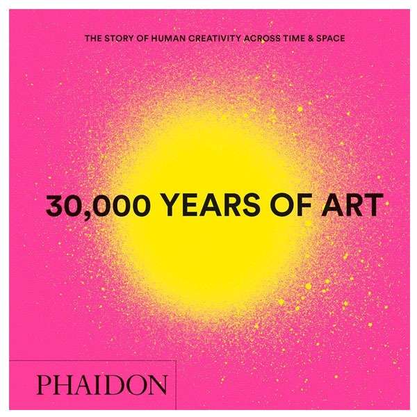 کتاب 30000 Years of Art اثر جمعی از نویسندگان نشر Phaidon 