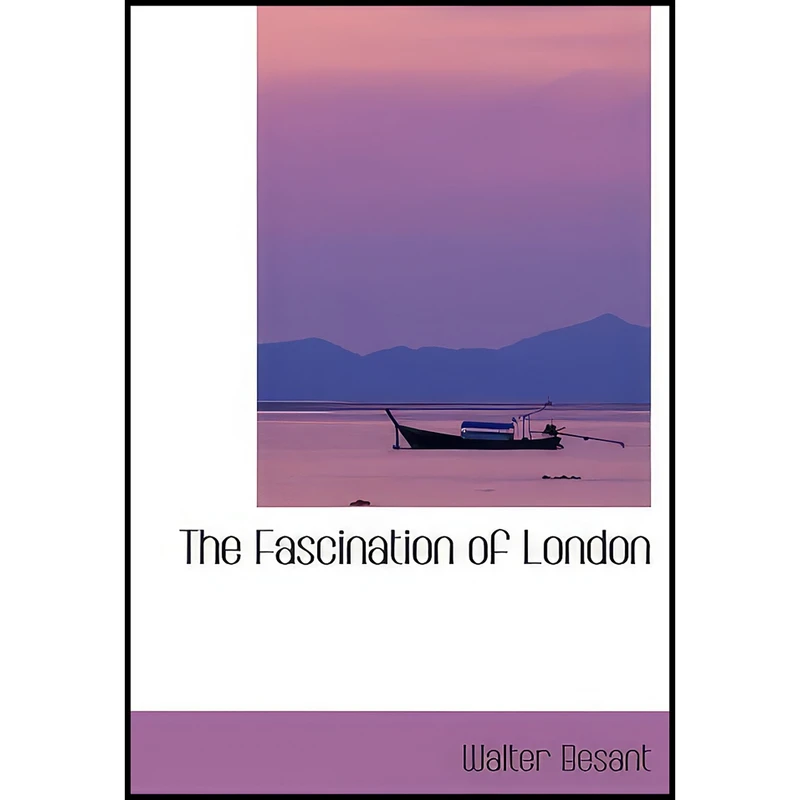 کتاب The Fascination of London اثر Besant Walter انتشارات تازه ها