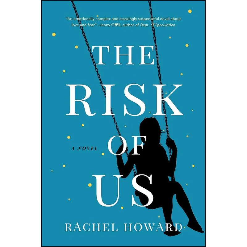 کتاب The Risk Of Us اثر Rachel Howard انتشارات Ecco