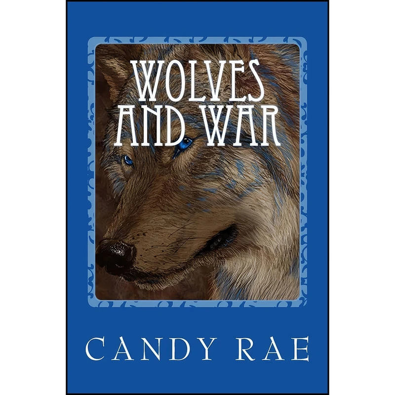 کتاب Wolves and War  اثر Candy Rae انتشارات تازه ها