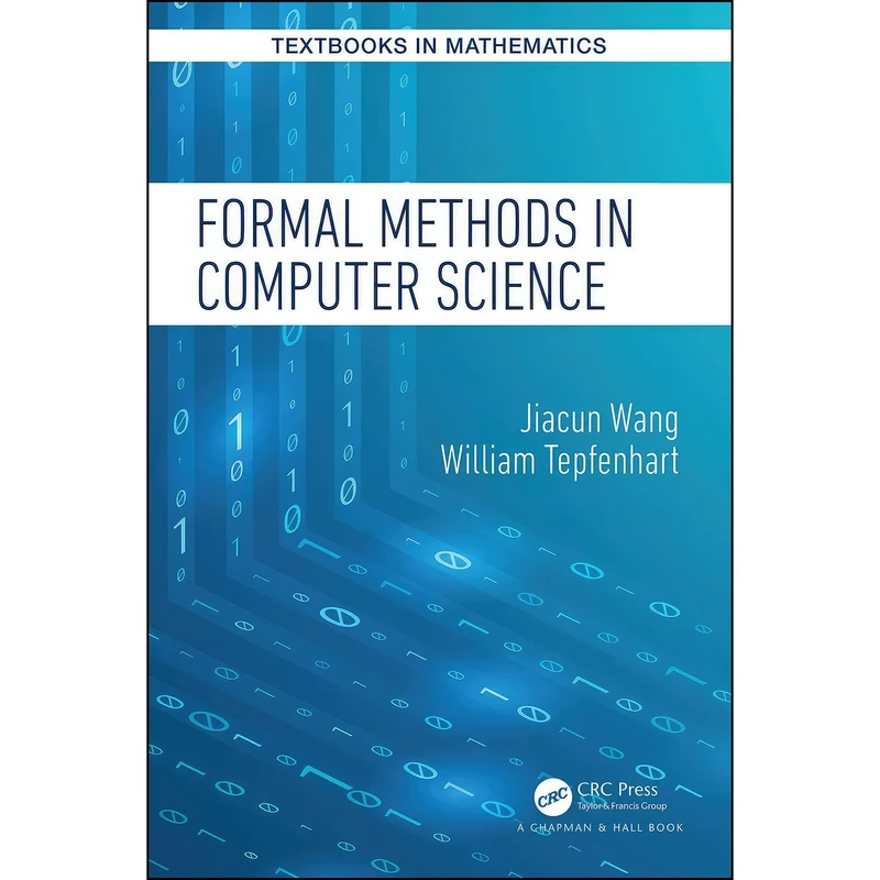 کتاب Formal Methods in Computer Science  اثر Jiacun Wang and William Tepfenhart انتشارات تازه ها