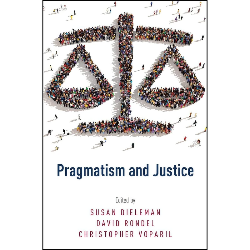 کتاب Pragmatism and Justice اثر Susan Dieleman and David Rondel and Christopher Voparil انتشارات Oxford University Press