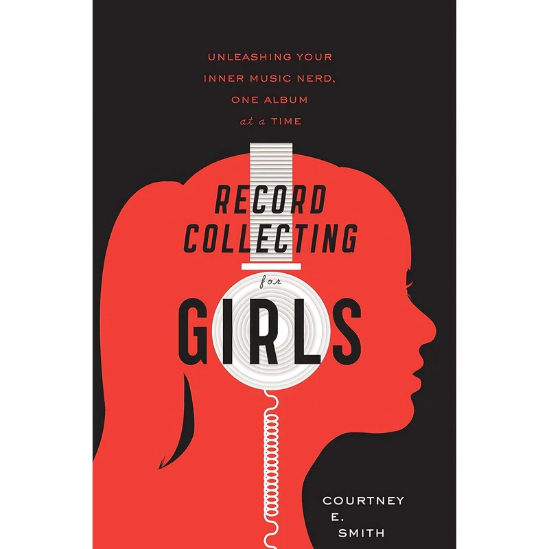 کتاب Record Collecting For Girls اثر Courtney E. Smith انتشارات Mariner Books
