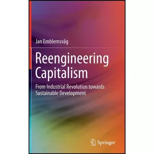 کتاب Reengineering Capitalism اثر Jan Emblemsv aring g انتشارات Springer
