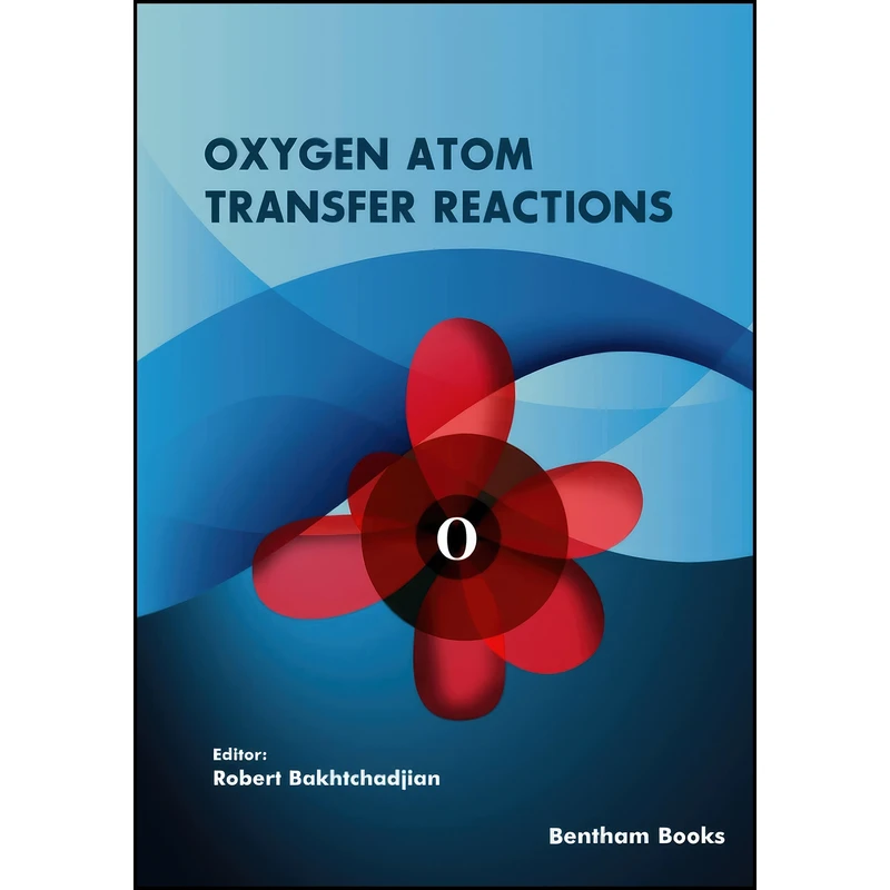 کتاب Oxygen Atom Transfer Reactions  اثر Robert Bakhtchadjian انتشارات تازه ها