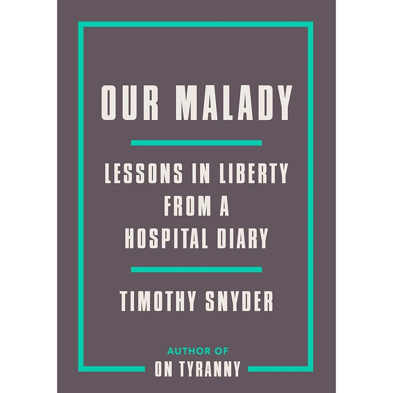 کتاب Our Malady اثر Timothy Snyder انتشارات Crown