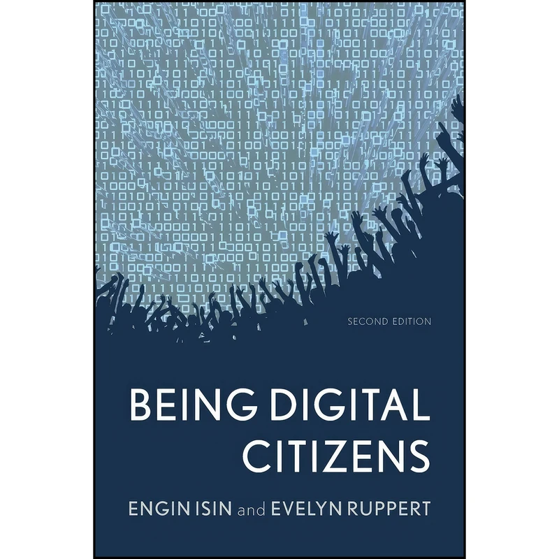 کتاب Being Digital Citizens اثر Engin Isin and Evelyn Ruppert انتشارات تازه ها