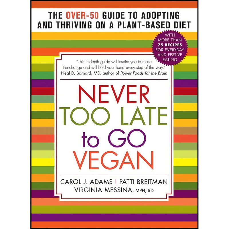 کتاب Never Too Late to Go Vegan اثر جمعی از نویسندگان انتشارات The Experiment