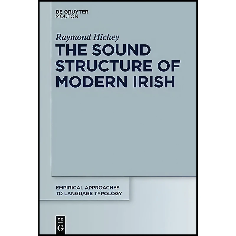 کتاب The Sound Structure of Modern Irish  اثر Raymond Hickey انتشارات de Gruyter Mouton