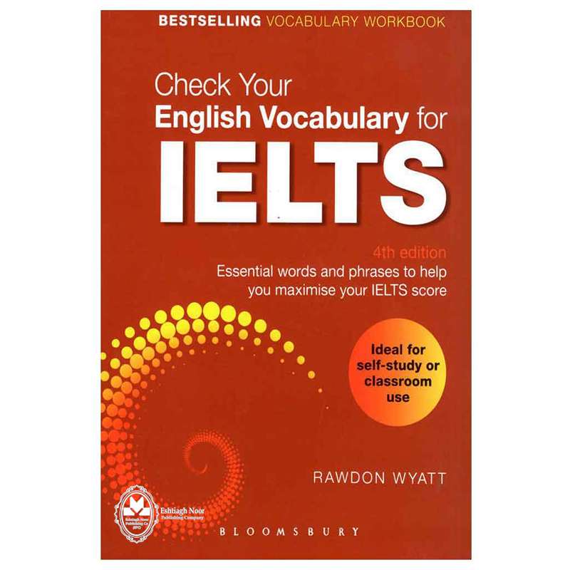 کتاب Check Your English Vocabulary For IELTS 4th Edition اثر Rawdon Wyatt انتشارات اشتیاق نور