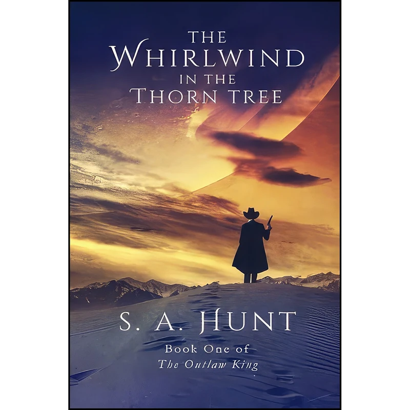 کتاب The Whirlwind in the Thorn Tree  اثر S. A. Hunt انتشارات تازه ها