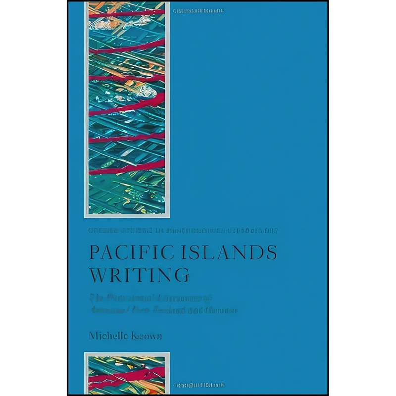 کتاب Pacific Islands Writing اثر Michelle Keown انتشارات Oxford University Press