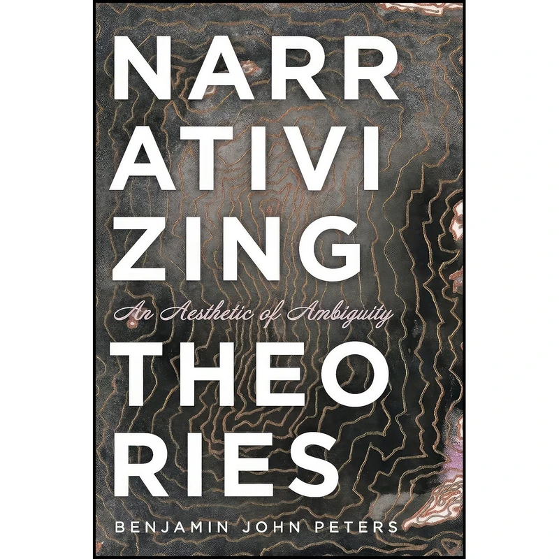کتاب Narrativizing Theories اثر Benjamin John Peters انتشارات Cascade Books