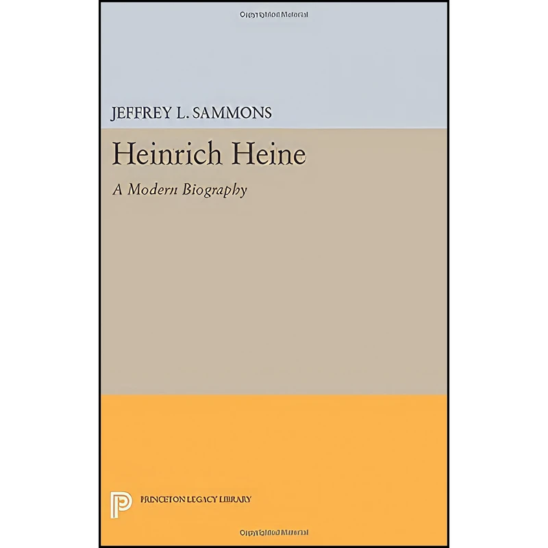 کتاب Heinrich Heine اثر Jeffrey L. Sammons انتشارات Princeton University Press