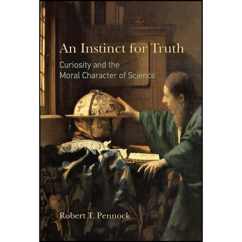 کتاب An Instinct for Truth اثر Robert T. Pennock انتشارات The MIT Press