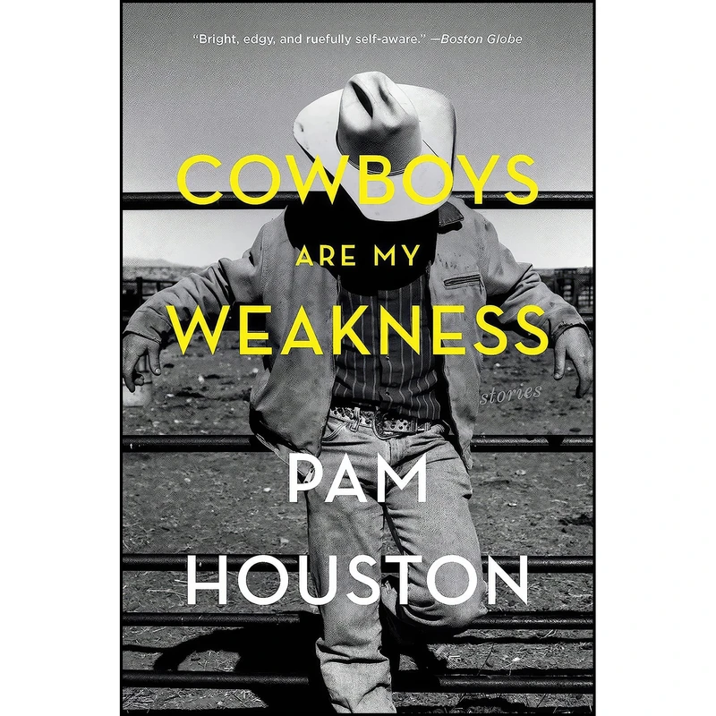 کتاب Cowboys Are My Weakness اثر Pam Houston انتشارات W. W. Norton Company