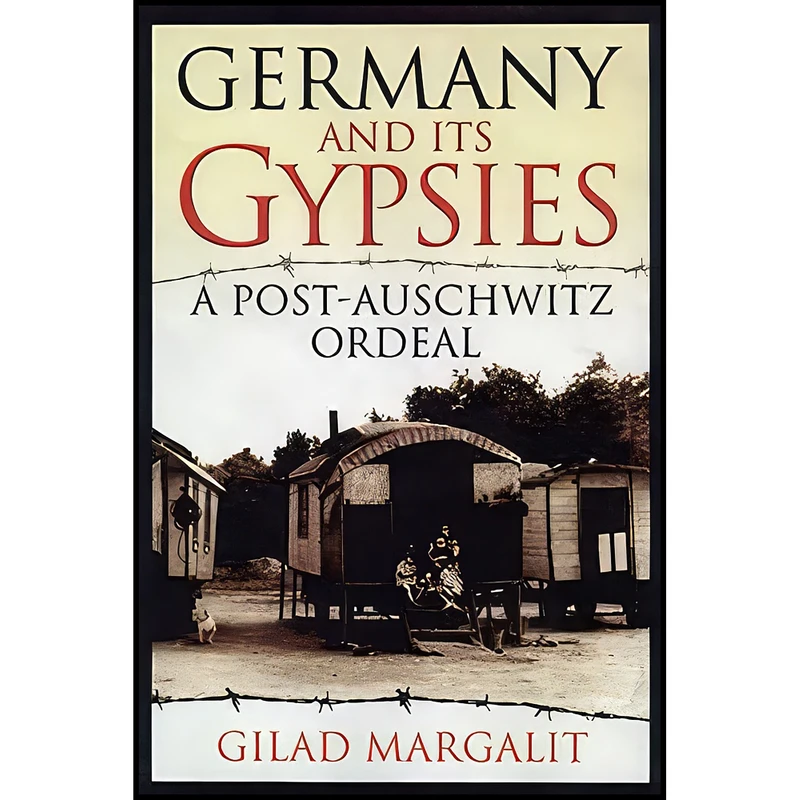 کتاب Germany and Its Gypsies اثر Gilad Margalit انتشارات University of Wisconsin Press
