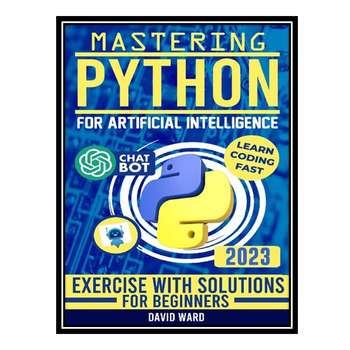 قیمت و خرید کتاب Mastering Python for Artificial Intelligence: Learn ...