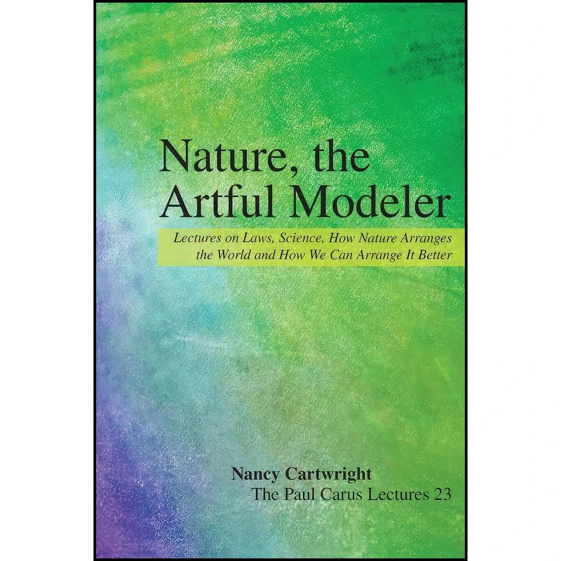 کتاب Nature, the Artful Modeler اثر Nancy Cartwright انتشارات Open Court