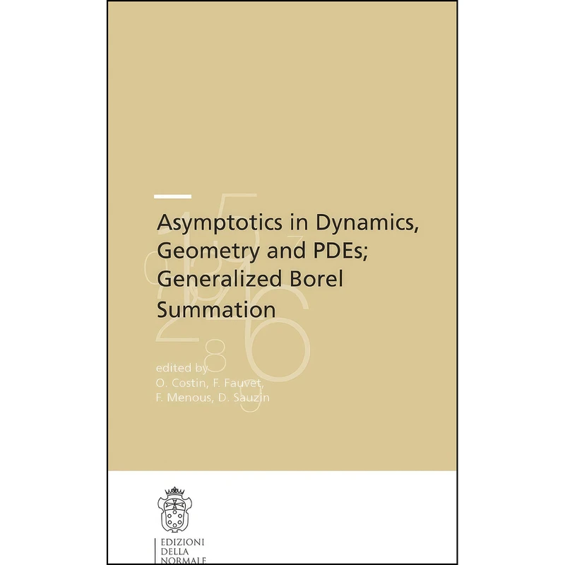 کتاب Asymptotics in Dynamics, Geometry and PDEs; Generalized Borel Summation اثر جمعي از نويسندگان انتشارات Edizioni della Normale