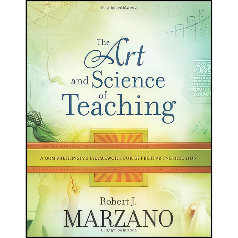 کتاب The Art and Science of Teaching اثر Robert J. Marzano انتشارات Association for Supervision And Curriculum Development