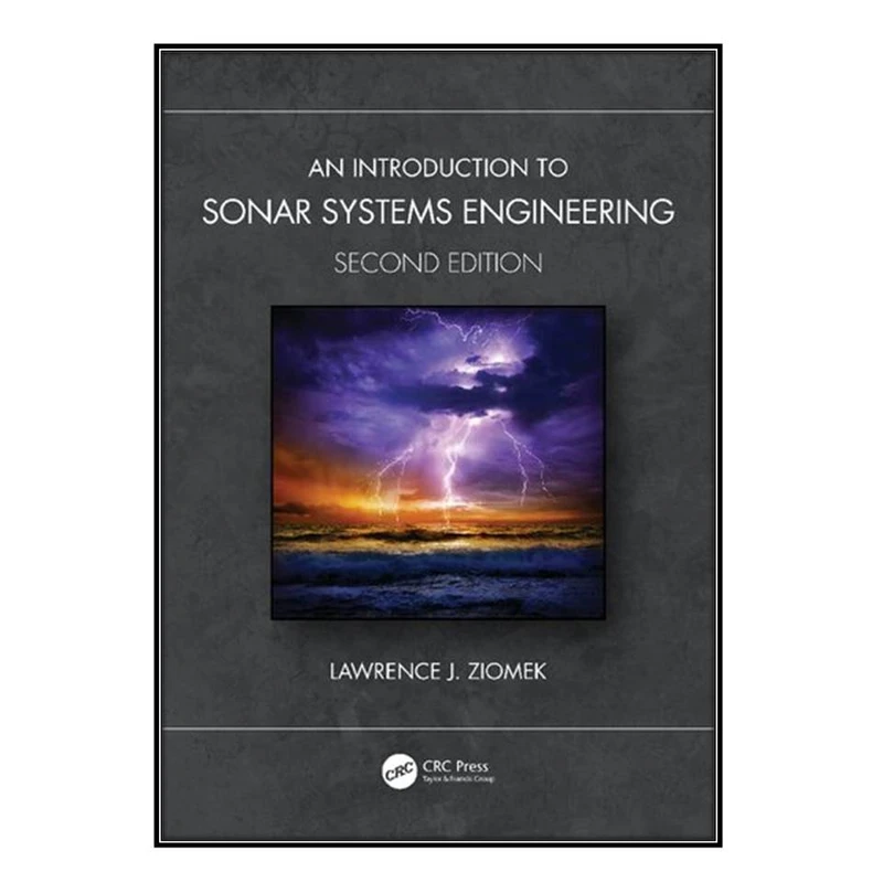  کتاب An Introduction to Sonar Systems Engineering اثر Lawrence J. Ziomek انتشارات مؤلفين طلايي