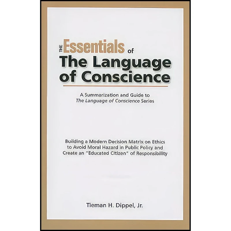 کتاب Essentials Of The Language Of Conscience  اثر Tieman Dipple انتشارات Texas Peacemaker Publications
