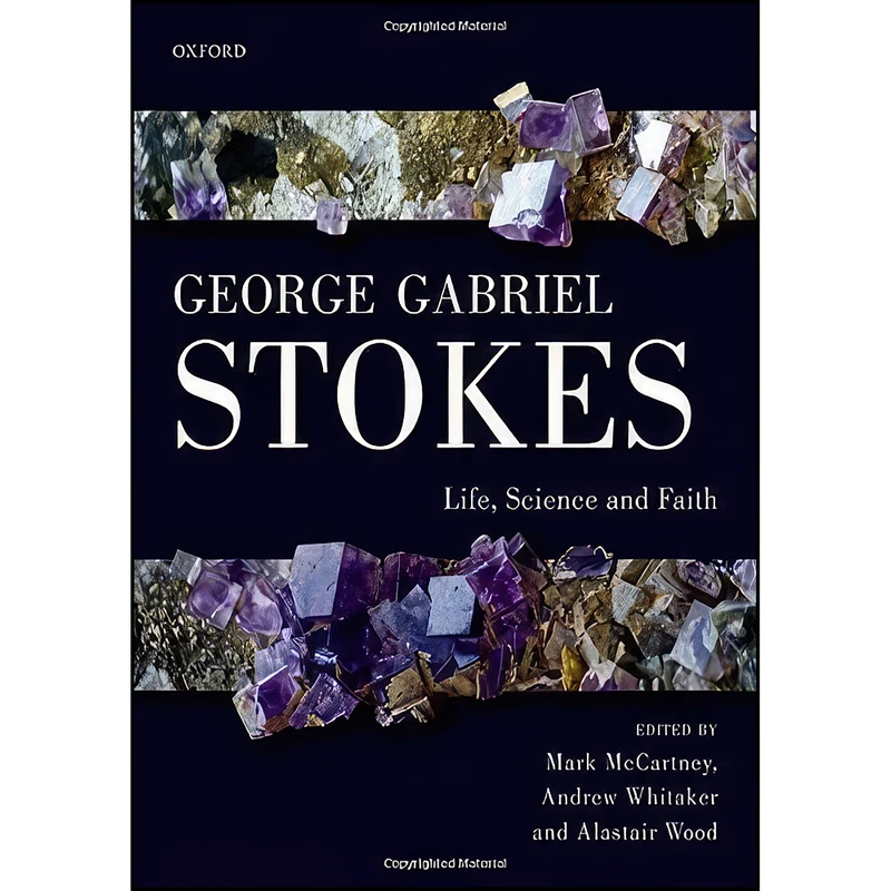 کتاب George Gabriel Stokes اثر جمعي از نويسندگان انتشارات Oxford University Press