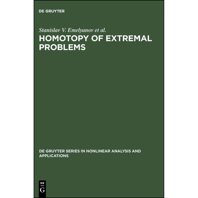 کتاب Homotopy of Extremal Problems اثر Stanslav V. Emelyanov انتشارات Walter de Gruyter