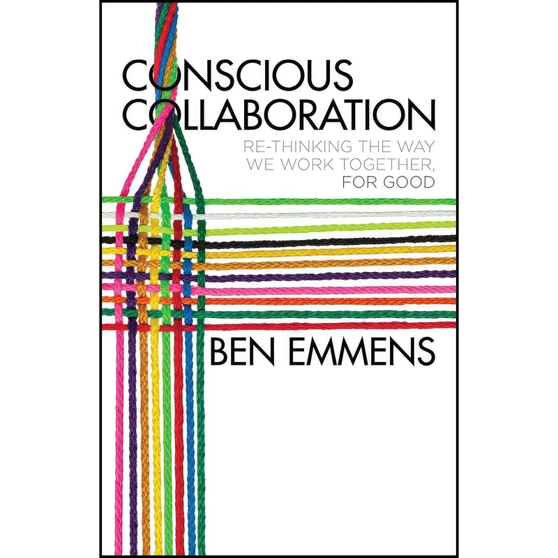 کتاب Conscious Collaboration اثر Ben Emmens انتشارات Springer