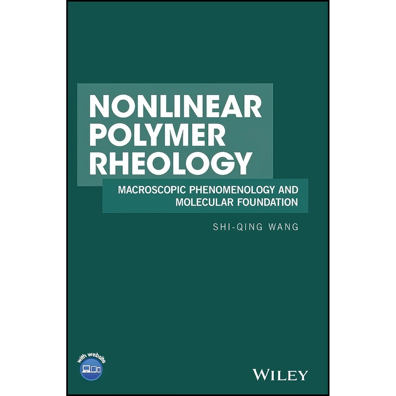 کتاب Nonlinear Polymer Rheology اثر Shi-Qing Wang انتشارات Wiley