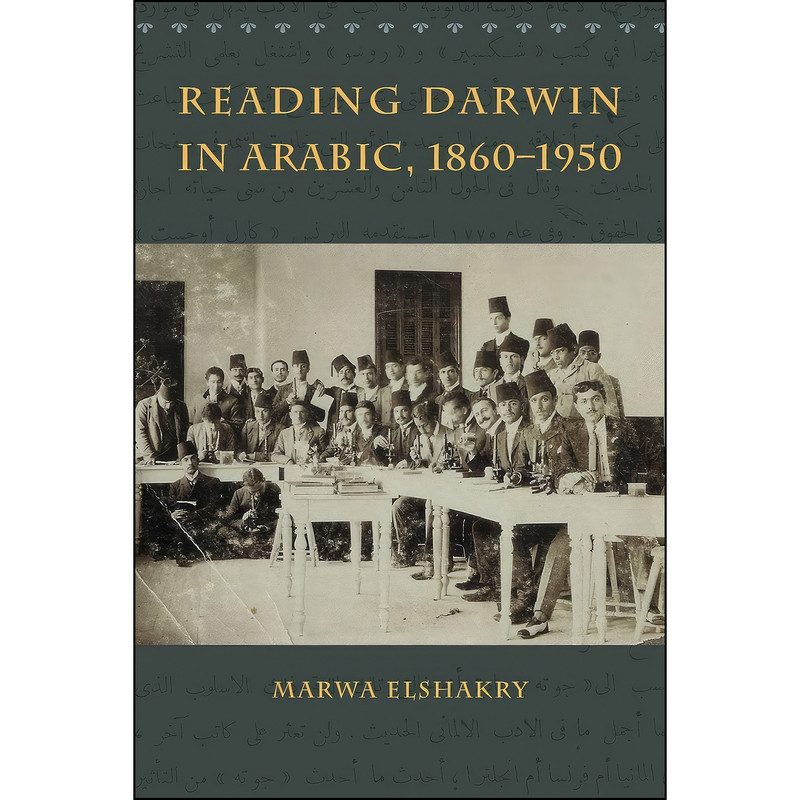 کتاب Reading Darwin in Arabic, 1860-1950 اثر Marwa Elshakry انتشارات University of Chicago Press