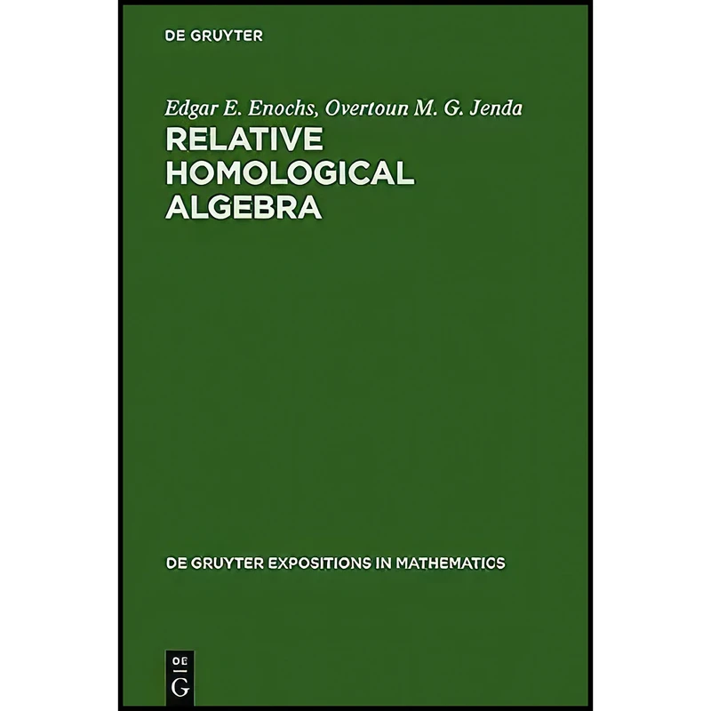 کتاب Relative Homological Algebra  اثر جمعي از نويسندگان انتشارات De Gruyter