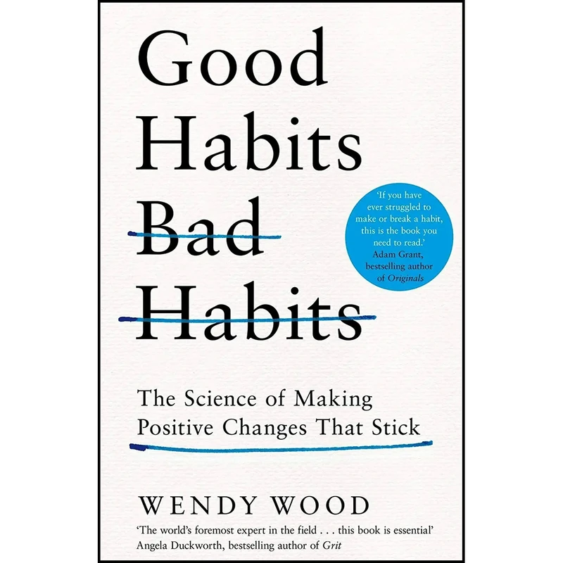 کتاب Good Habits, Bad Habits اثر Wendy Wood انتشارات PAN MACMILLAN U.K