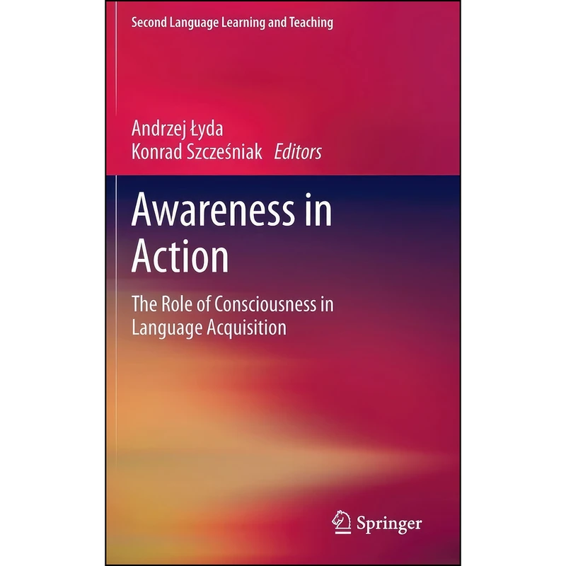 کتاب Awareness in Action اثر Andrzej iyda and Konrad Szczesniak انتشارات Springer