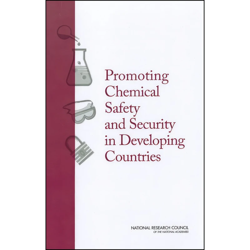 کتاب Promoting Chemical Laboratory Safety and Security in Developing Countries اثر جمعي از نويسندگان انتشارات National Academies Press