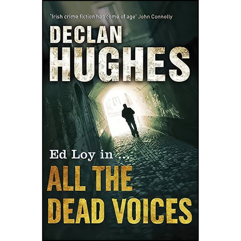 کتاب All the Dead Voices اثر Declan Hughes انتشارات JOHN MURRAY