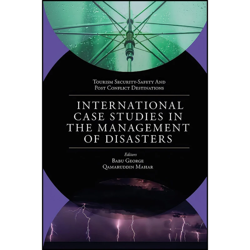 کتاب International Case Studies in the Management of Disasters اثر جمعي از نويسندگان انتشارات Emerald Publishing