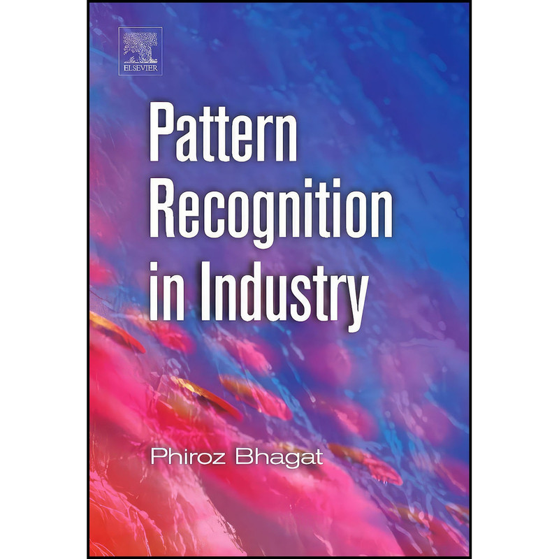 قیمت و خرید کتاب Pattern Recognition in Industry اثر Phiroz Bhagat ...