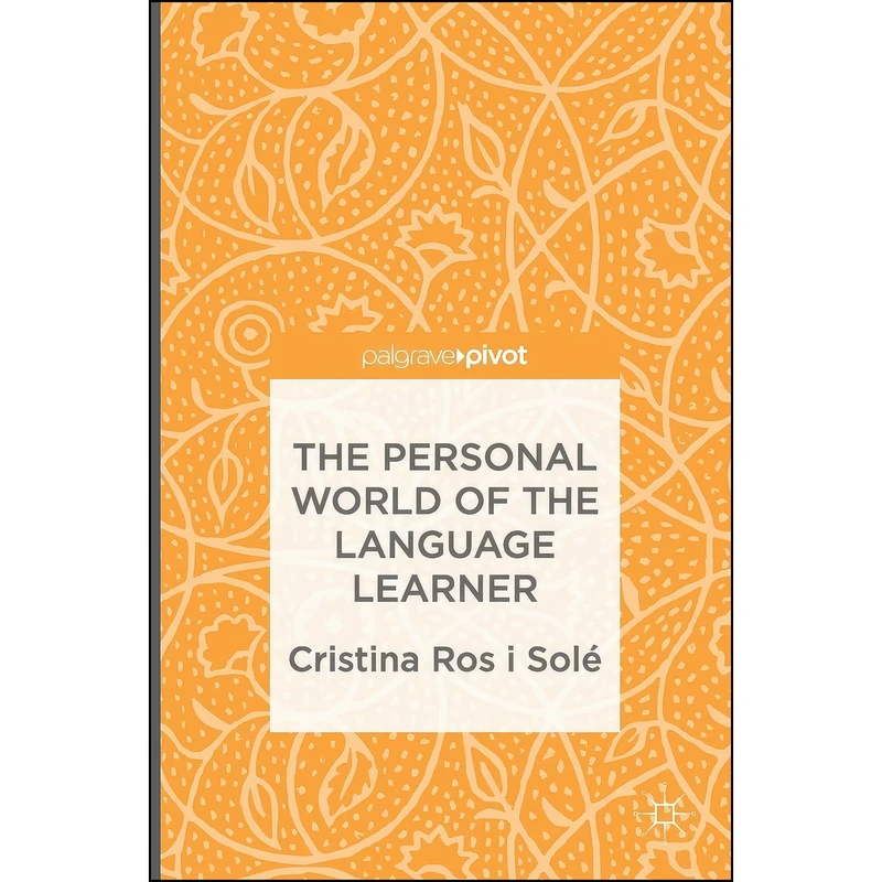 کتاب The Personal World of the Language Learner اثر Cristina Ros i Sol eacute; انتشارات Palgrave Pivot
