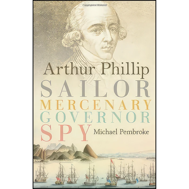 کتاب Arthur Phillip اثر Pembroke Michael انتشارات Hardie Grant Books